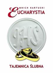 Eucharystia. Tajemnica ślubna. Autor: Mnich kartuski. Dadada.pl Okładka książki Eucharystia. Tajemnica ślubna