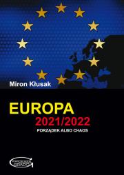 Europa 2021/2022. Porządek albo chaos. Autor: Miron Kłusak. Dadada.pl Okładka książki Europa 2021/2022. Porządek albo chaos