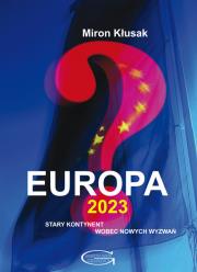 Europa 2023. Stary kontynent wobec nowych wyzwań. Autor: Miron Kłusak. Dadada.pl Okładka książki Europa 2023. Stary kontynent wobec nowych wyzwań