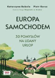 Okładka książki Europa samochodem. 30 pomysłów na udany urlop