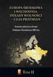 Okładka książki Europa Środkowa i Wschodnia. Dekady wolności T.2
