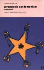 Europejskie pandemonium. Ocalić Europę. Autor: Luuk van Middelaar. Dadada.pl Okładka książki Europejskie pandemonium. Ocalić Europę