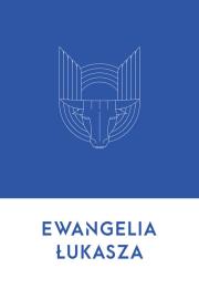 Ewangelia Łukasza. Autor: ks. dr Wojciech Wasiak. Dadada.pl Okładka książki Ewangelia Łukasza