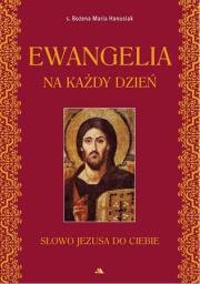 Ewangelia na każdy dzień. Autor: s.Bożena Maria Hanusiak. Dadada.pl Okładka książki Ewangelia na każdy dzień