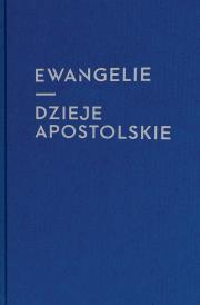 Ewangelie i Dzieje Apostolskie. Autor:   Praca zbiorowa. Dadada.pl Okładka książki Ewangelie i Dzieje Apostolskie