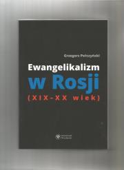 Ewangelikalizm w Rosji (XIX-XX wiek). Autor: Pełczyński Grzegorz. Dadada.pl Okładka książki Ewangelikalizm w Rosji (XIX-XX wiek)