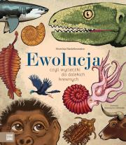 Ewolucja, czyli wycieczki do dalekich krewnych. Autor: Radzikowska Monika. Dadada.pl Okładka książki Ewolucja, czyli wycieczki do dalekich krewnych