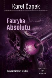 Fabryka Absolutu (wyd. 2024). Autor: Capek Karel. Dadada.pl Okładka książki Fabryka Absolutu (wyd. 2024)