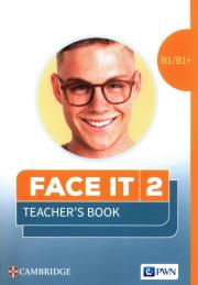 Face it 2 Język angielski Teacher's Book B1/B1+. Autor: Joseph Niki, Chilton Helen, Dorota Giżyńska. Dadada.pl Okładka książki Face it 2 Język angielski Teacher's Book B1/B1+