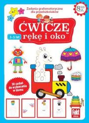Fakt edukacja. Ćwiczę rękę i oko. Autor:   Praca zbiorowa. Dadada.pl Okładka książki Fakt edukacja. Ćwiczę rękę i oko