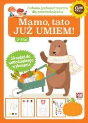 Fakt edukacja. Mamo, tato, już umiem. Autor:   Praca zbiorowa. Dadada.pl Okładka książki Fakt edukacja. Mamo, tato, już umiem