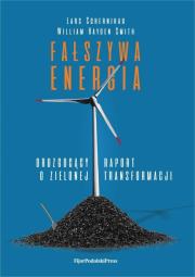 Fałszywa energia. Autor: Lars Schernikau, William Haydennsmith. Dadada.pl Okładka książki Fałszywa energia