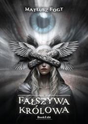 Fałszywa królowa. Autor: Mateusz Fogt. Dadada.pl Okładka książki Fałszywa królowa