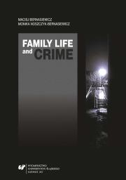 Okładka książki Family Life and Crime. Contemporary Research and..