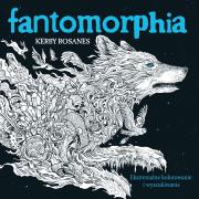 FANTOMORPHIA. Ekstremalne kolorowanie i wyszukiwanie wyd. 2023. Autor: Kerby Rosanes. Dadada.pl Okładka książki FANTOMORPHIA. Ekstremalne kolorowanie i wyszukiwanie wyd. 2023