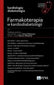Farmakoterapia w kardiodiabetologii. Autor: Mamcarz Artur, Wełnicki Marcin. Dadada.pl Okładka książki Farmakoterapia w kardiodiabetologii