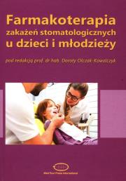 Farmakoterapia zakażeń stomatologicznych u dzieci i młodzieży. Wydawca: Med Tour Press International. Dadada.pl Opakowanie Farmakoterapia zakażeń stomatologicznych u dzieci i młodzieży