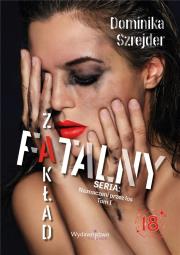 Fatalny zakład. Autor: Dominika Szrejder. Dadada.pl Okładka książki Fatalny zakład