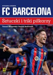 FC Barcelona Sztuczki i triki piłkarzy wyd. 2023. Autor: Tomasz Bocheński, Tomasz Borkowski. Dadada.pl Okładka książki FC Barcelona Sztuczki i triki piłkarzy wyd. 2023