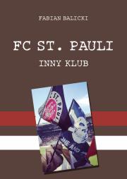 FC St. Pauli. Inny klub. Autor: Fabian Balicki. Dadada.pl Okładka książki FC St. Pauli. Inny klub