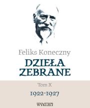 Okładka książki Feliks Koneczny. Dzieła zebrane T.10