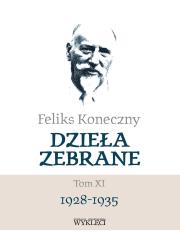 Okładka książki Feliks Koneczny. Dzieła zebrane Tom 11 1928-1935