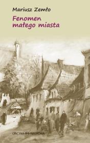 Fenomen małego miasta. Autor: Zemło Mariusz. Dadada.pl Okładka książki Fenomen małego miasta