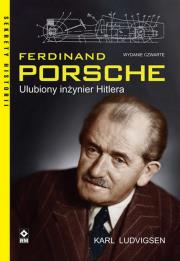 Ferdynand porsche. Ulubiony inżynier Hitlera wyd. 2023. Autor: Karl Ludvigsen. Dadada.pl Okładka książki Ferdynand porsche. Ulubiony inżynier Hitlera wyd. 2023