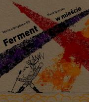 Ferment w mieście. Autor: Marta Lipczyńska-Gil. Dadada.pl Okładka książki Ferment w mieście