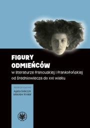 Okładka książki Figury odmieńców w literaturze francuskiej i frankofońskiej od średniowiecza do XXI wieku