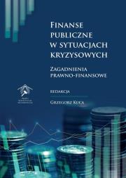 Finanse publiczne w sytuacjach kryzysowych. Autor: Kuca Grzegorz. Dadada.pl Okładka książki Finanse publiczne w sytuacjach kryzysowych