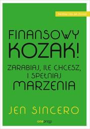 Finansowy kozak. Zarabiaj, ile chcesz, i spełniaj marzenia. Autor: Jen Sincero. Dadada.pl Okładka książki Finansowy kozak. Zarabiaj, ile chcesz, i spełniaj marzenia