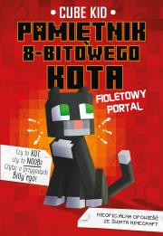 Okładka książki Fioletowy portal. Pamiętnik 8-bitowego kota. Minecraft pamiętnik 8 bitowego wojownika. Tom 7