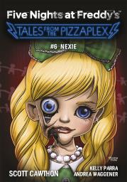 Five Nights at Freddy's: Tales from the Pizzaplex. Nexie. Tom 6. Autor: Scott Cawthon. Dadada.pl Okładka książki Five Nights at Freddy's: Tales from the Pizzaplex. Nexie. Tom 6