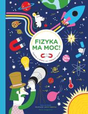 Fizyka ma moc! Śledztwo w sprawie sił rządzących światem. Autor: Mike Barfield. Dadada.pl Okładka książki Fizyka ma moc! Śledztwo w sprawie sił rządzących światem