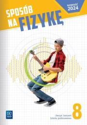 Okładka książki Fizyka Sposób na fizykę zeszyt ćwiczeń klasa 8 szkoła podstawowa