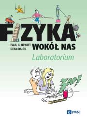 Fizyka wokół nas. Laboratorium. Autor: Hewitt Paul G., Baird Dean. Dadada.pl Okładka książki Fizyka wokół nas. Laboratorium