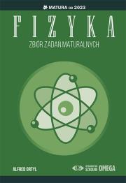 Fizyka Zbiór zadań maturalnych Matura od 2023. Autor: Ortyl Alfred. Dadada.pl Okładka książki Fizyka Zbiór zadań maturalnych Matura od 2023