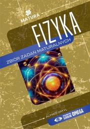 Fizyka Zbiór zadań maturalnych. Autor: Ortyl Alfred. Dadada.pl Okładka książki Fizyka Zbiór zadań maturalnych