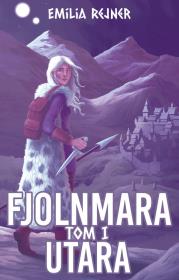 Fjolnmara Tom 1 Utara. Autor: Rejner Emilia. Dadada.pl Okładka książki Fjolnmara Tom 1 Utara