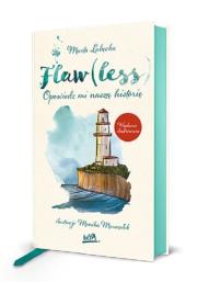 Flaw(less). Opowiedz mi naszą historię wyd. ilustrowane. Autor: Marta Łabęcka. Dadada.pl Okładka książki Flaw(less). Opowiedz mi naszą historię wyd. ilustrowane