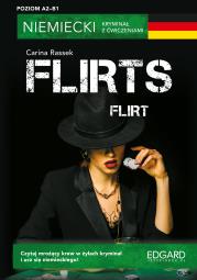 Flirt. Flirts. Niemiecki. Kryminał z ćwiczeniami wyd. 3. Autor: Carina Rassek. Dadada.pl Okładka książki Flirt. Flirts. Niemiecki. Kryminał z ćwiczeniami wyd. 3