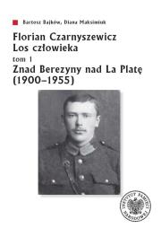 Okładka książki Florian Czarnyszewicz. Los człowieka T.1