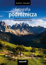 Fotografia podróżnicza. Tajemnice zawodowców.... Autor: Scott Kelby. Dadada.pl Okładka książki Fotografia podróżnicza. Tajemnice zawodowców...