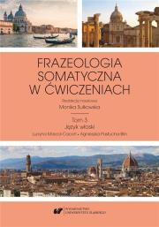 Frazeologia somatyczna w ćwiczeniach T.3. Autor: red. Monika Sułkowska. Dadada.pl Okładka książki Frazeologia somatyczna w ćwiczeniach T.3