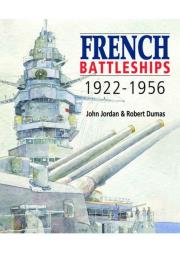 French Battleships 1922-1956. Autor: Jordan John, Dumas Robert. Dadada.pl Okładka książki French Battleships 1922-1956