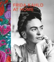 Frida Kahlo at Home. Autor: Suzanne Barbezat. Dadada.pl Okładka książki Frida Kahlo at Home