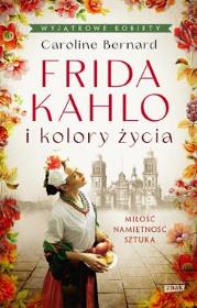 Okładka książki Frida Kahlo i kolory życia wyd. kieszonkowe