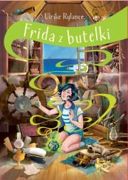 Frida z butelki. Autor: Rylance Ulrike, Magdalena Babińska. Dadada.pl Okładka książki Frida z butelki