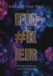 Fucker. Autor: Katarzyna Mak. Dadada.pl Okładka książki Fucker